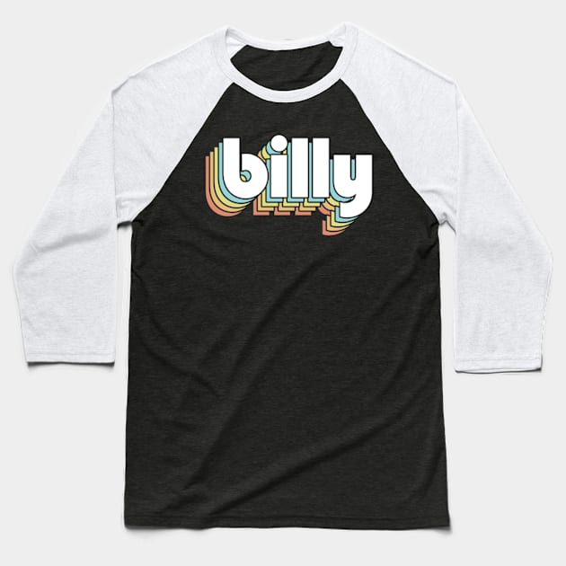 Billy Retro Rainbow Typography Faded Style Baseball T-Shirt by Paxnotods